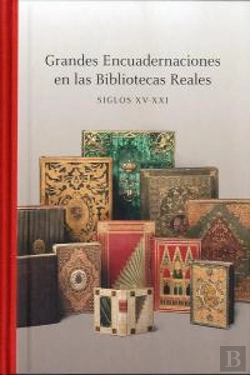 Bertrand.pt - Grandes Encuadernaciones En Las Bibliotecas Reales (Siglos Xv-Xxi)