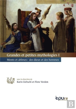 Bertrand.pt - Grandes Et Petites Mythologies I. Monts Et Abîmes : Des Dieux Et Des Hommes