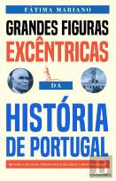 Grandes Figuras Excêntricas da História de Portugal