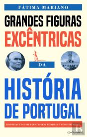 Grandes Figuras Excêntricas da História de Portugal