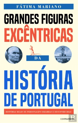 Bertrand.pt - Grandes Figuras Excêntricas da História de Portugal