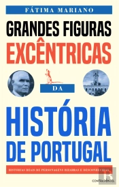 Grandes Figuras Excêntricas da História de Portugal