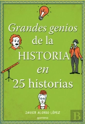 Grandes Genios De La Historia En 25 Historias
