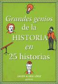 Grandes Genios De La Historia En 25 Historias