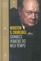 Grandes Homens do Meu Tempo