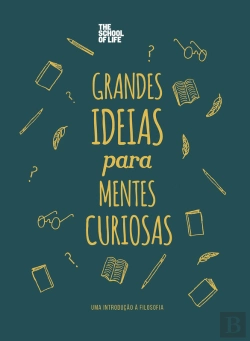 Bertrand.pt - Grandes Ideias Para Mentes Curiosas - Uma Introdução À Filosofia