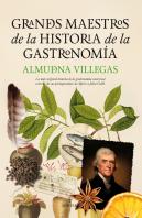 Grandes Maestros De La Historia De La Gastonomia