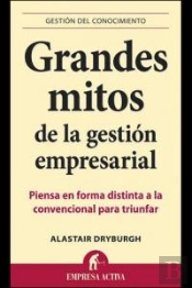 Grandes Mitos De La Gestion Empresarial 