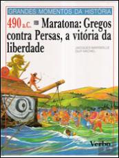 Grandes Momentos da História - 490 A.C. - Maratona: Gregos contra Persas