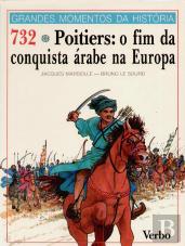 Grandes Momentos da História - 732 - Poitiers: Fim da Conquista Árabe na Europa