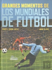Grandes Momentos De Los Mundiales De Fútbol.