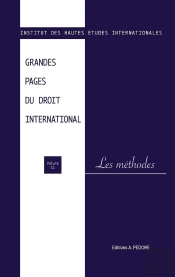 Grandes Pages Du Droit International Tome 11 : Les Méthodes