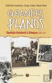 Grandes Planos - Oposição Estudantil à Ditadura 1956-1974