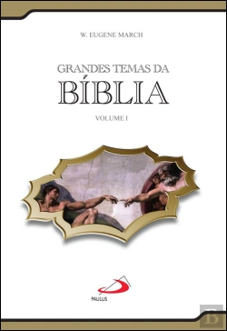 Bertrand.pt - Grandes Temas da Bíblia Volume I