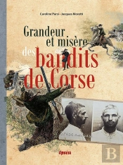 Grandeur Et Misère Des Bandits De Corse