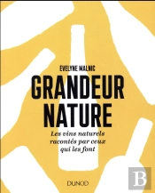 Grandeur Nature - Les Vins Natures Racontes Par Ceux Qui Les Font