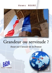 Grandeur Ou Servitude ? Essai Sur L'Avenir De La France