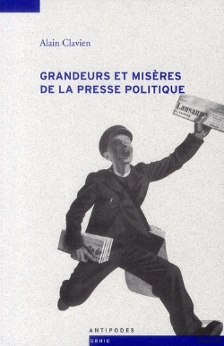Bertrand.pt - Grandeurs Et Misères De La Presse Politique