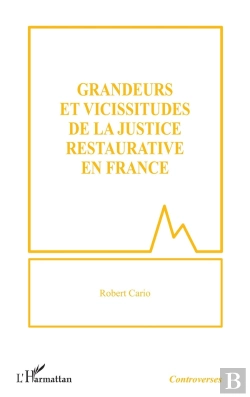 Bertrand.pt - Grandeurs Et Vicissitudes De La Justice Restaurative En France