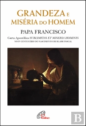 Grandeza e Miséria do Homem