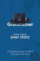 Grandfather, I Want To Hear Your Story