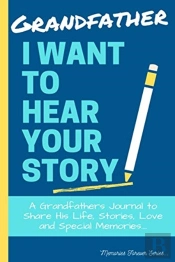 Grandfather, I Want To Hear Your Story: