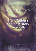 Grandfather'S Chair A History For Youth