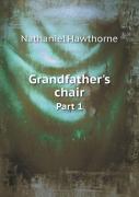 Grandfather'S Chair Part 1