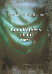 Grandfather'S Chair Part 1
