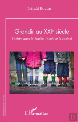 Bertrand.pt - Grandir Au Xxie Siècle : L'Enfant Dans La Famille, L'École Et La Société