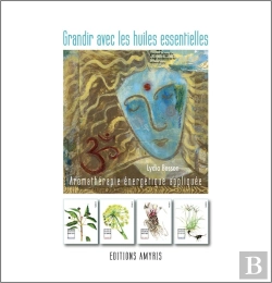 Bertrand.pt - Grandir Avec Les Huiles Essentielles
