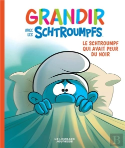 Bertrand.pt - Grandir Avec Les Schtroumpfs Tome 1 : Le Schtroumpf Qui Avait Peur Du Noir