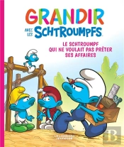 Grandir Avec Les Schtroumpfs Tome 12 : Le Schtroumpf Qui Ne Voulait Pas Prêter Ses Affaires