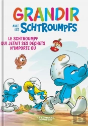 Grandir Avec Les Schtroumpfs Tome 8 : Le Schtroumpf Qui Jetait Ses Déchets N'Importe Où