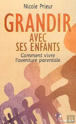 Bertrand.pt - Grandir Avec Ses Enfants ; Comment Vivre L'Aventure Parentalegrandir Avec Ses Enfants