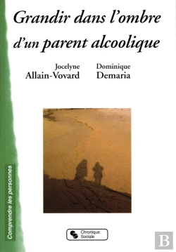 Bertrand.pt - Grandir Dans L'Ombre D'Un Parent Alcoolique