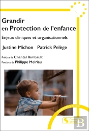 Grandir En Protection De L'Enfance : Enjeux Cliniques Et Organisationnels