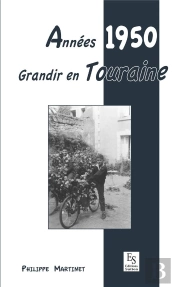 Grandir En Touraine - Annees 1950