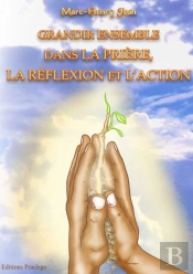 Grandir Ensemble Dans La Prière, La Réflexion Et L'Action