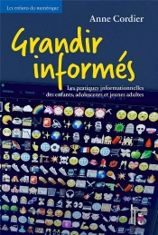 Grandir Informés : Les Pratiques Informationnelles Des Enfants, Adolescents Et Jeunes Adultes