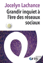 Grandir Inquiet À L'Ère Des Réseaux Sociaux