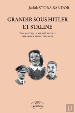 Bertrand.pt - Grandir Sous Hitler Et Staline ; Tableaux De La Vie En Hongrie Sous Deux Totalitarismes