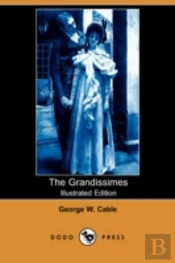 Grandissimes (Illustrated Edition) (Dodo Press)