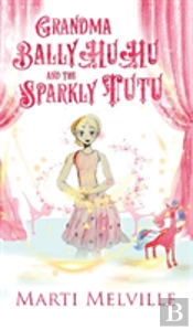 Grandma Ballyhuhu And The Sparkly Tutu
