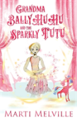 Grandma Ballyhuhu And The Sparkly Tutu