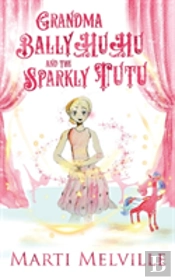Grandma Ballyhuhu And The Sparkly Tutu