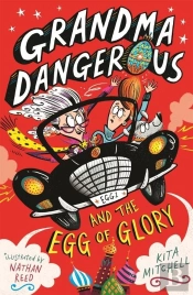 Grandma Dangerous And The Egg Of Glory