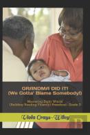 Grandma Did It!  (We Gotta' Blame Somebody!)