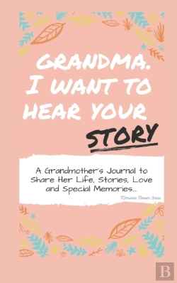 Bertrand.pt - Grandma, I Want To Hear Your Story: A Gr