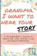 Grandma, I Want To Hear Your Story